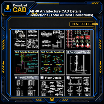 【All 40 Architecture CAD Details Collections】 (Total 40 Best Collections)