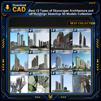 ★Best 13 Types of Skyscraper Architecture and tall buildings Sketchup 3D Models Collection