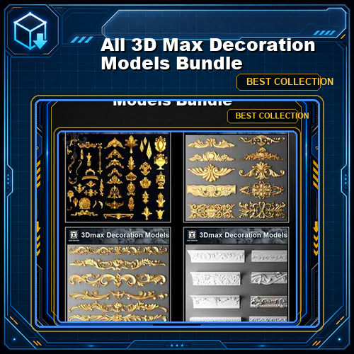【All 3D Max Decoration Models Bundle】(Best Recommanded!!)