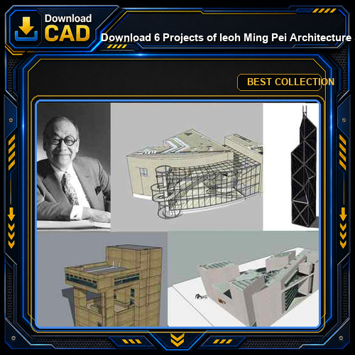 Download 6 Projects of Ieoh Ming Pei Architecture Sketchup 3D Models(*.skp file format)