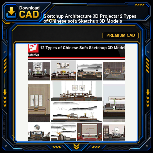 💎【Sketchup Architecture 3D Projects】12 Types of Chinese sofa Sketchup 3D Models