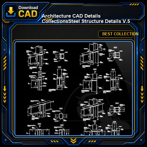 【Architecture CAD Details Collections】Steel Structure Details V.5