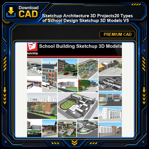💎【Sketchup Architecture 3D Projects】20 Types of School Design Sketchup 3D Models V5