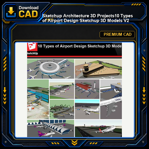 💎【Sketchup Architecture 3D Projects】10 Types of Airport Design Sketchup 3D Models V2