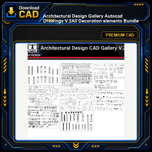 ★【Architectural Design Gallery Autocad Drawings V.2】All Decoration elements Bundle