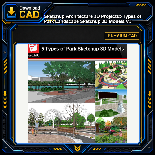 💎【Sketchup Architecture 3D Projects】5 Types of Park Landscape Sketchup 3D Models V3