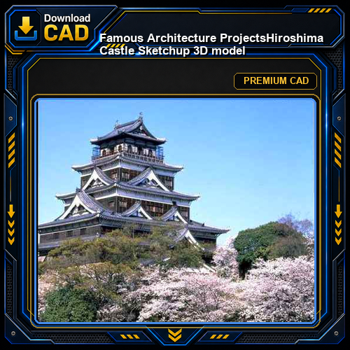 💎【Famous Architecture Projects】Hiroshima Castle Sketchup 3D model