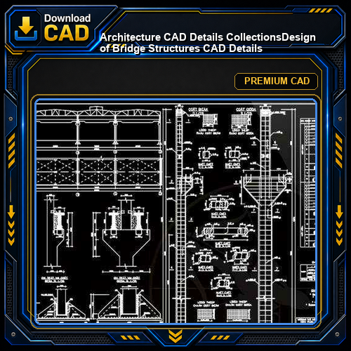 【Architecture CAD Details Collections】Design of Bridge Structures CAD Details