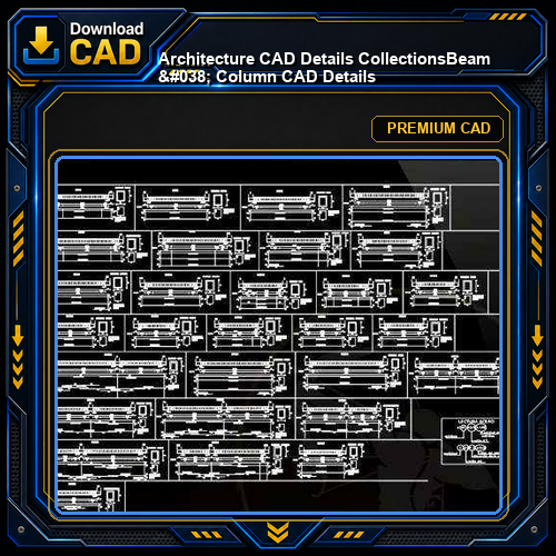 【Architecture CAD Details Collections】Beam & Column CAD Details