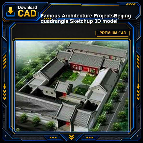 💎【Famous Architecture Projects】Beijing quadrangle Sketchup 3D model