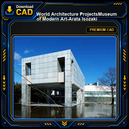 💎【World Architecture Projects】Museum of Modern Art-Arata Isozaki