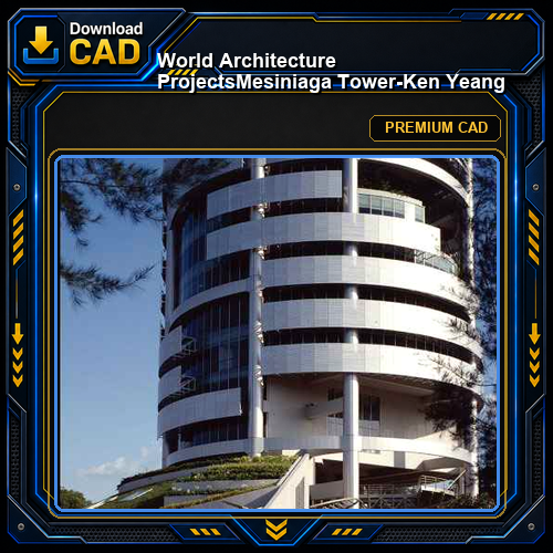 💎【World Architecture Projects】Mesiniaga Tower-Ken Yeang