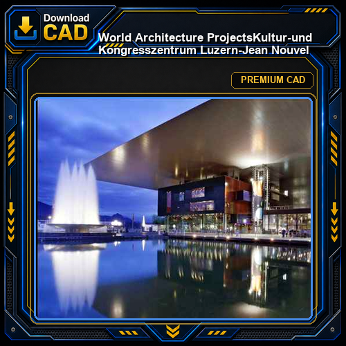 💎【World Architecture Projects】Kultur-und Kongresszentrum Luzern-Jean Nouvel