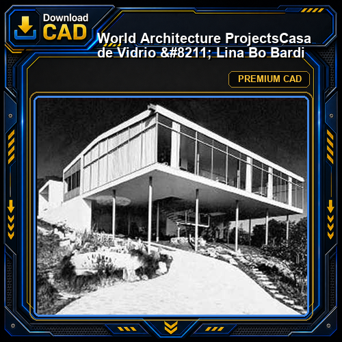 💎【World Architecture Projects】Casa de Vidrio - Lina Bo Bardi