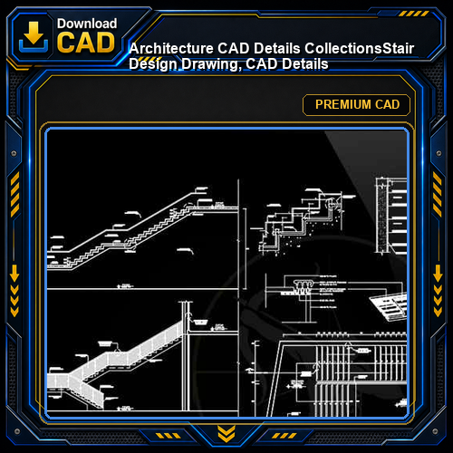 【Architecture CAD Details Collections】Stair Design Drawing, CAD Details