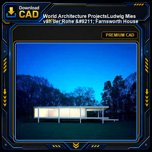 💎【World Architecture Projects】Ludwig Mies van der Rohe - Farnsworth House