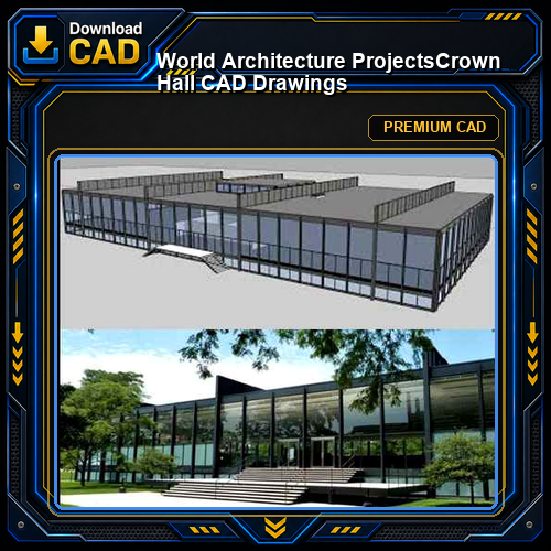 💎【World Architecture Projects】Crown Hall CAD Drawings